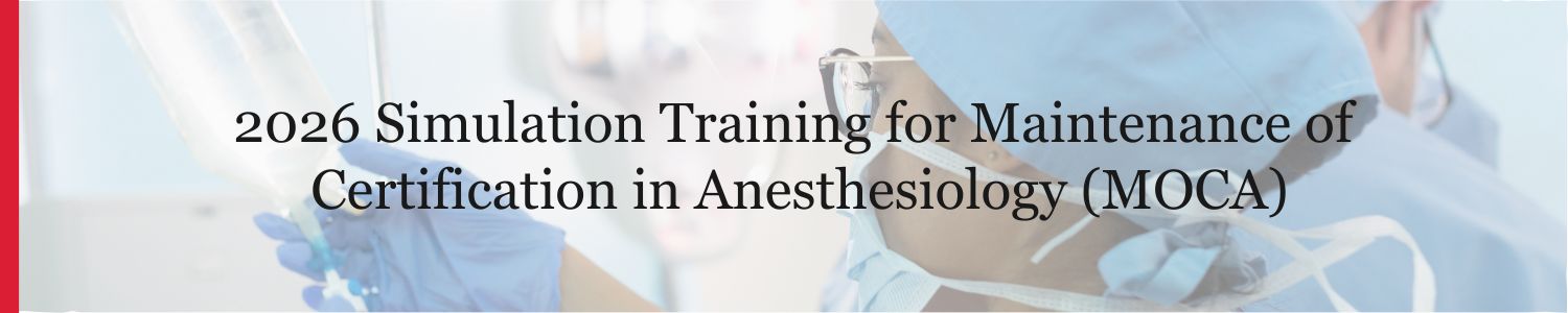 2026 Simulation Training for Maintenance of Certification in Anesthesiology (MOCA) - November 2, 2026 Banner
